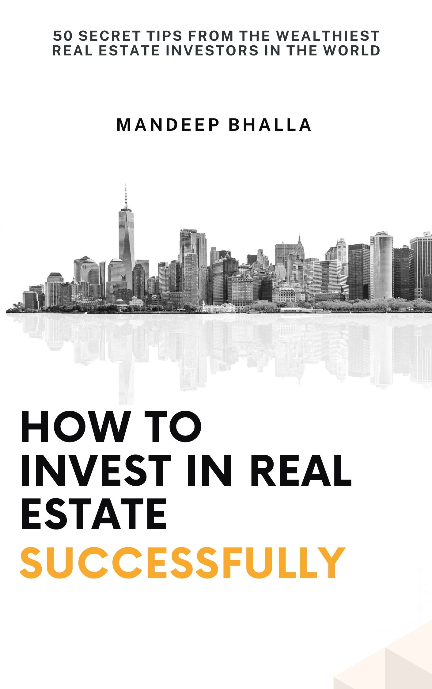 How to Invest in Real Estate Successfully - E Book